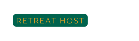 Retreat Host